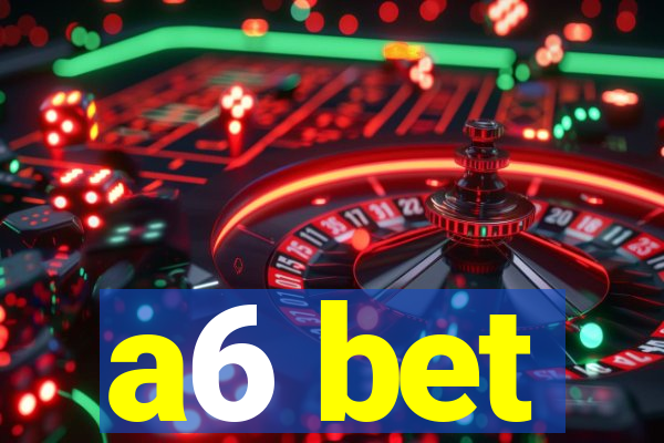 a6 bet